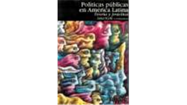 Políticas públicas en América Latina - Teoría y práctica 